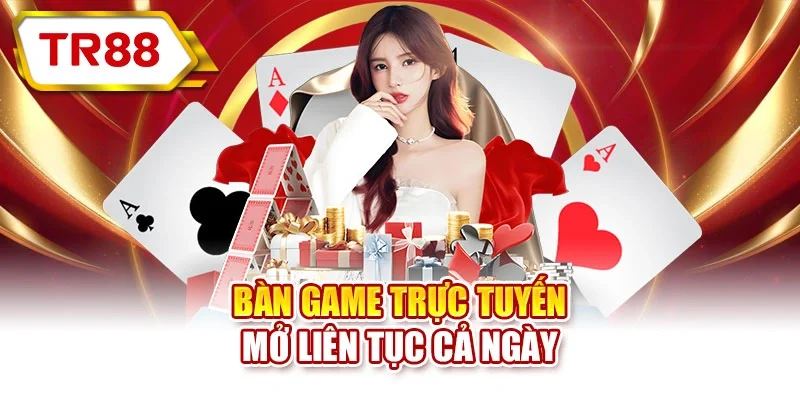 Bàn game trực tuyến mở liên tục cả ngày