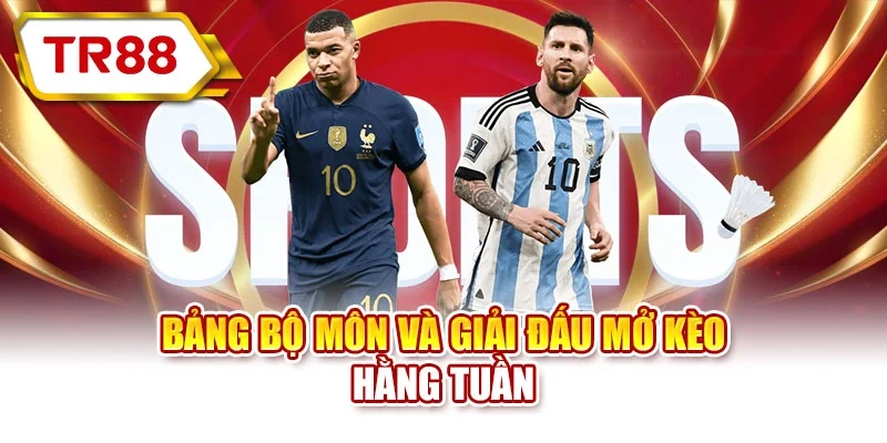 Bảng bộ môn và giải đấu mở kèo hằng tuần