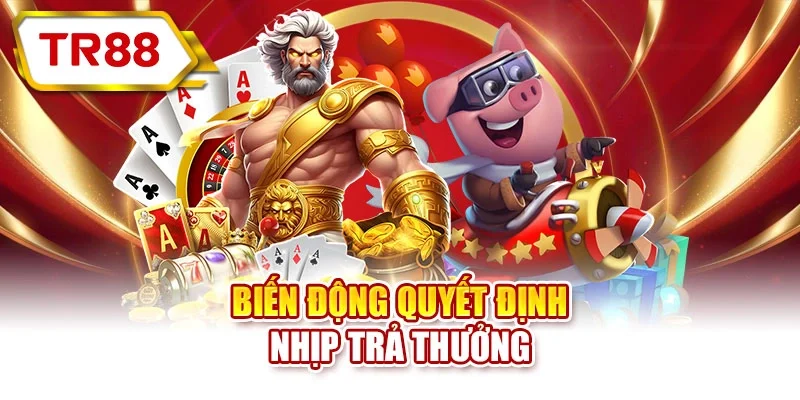 Biến động quyết định nhịp trả thưởng