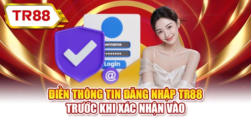Điền thông tin đăng nhập TR88 trước khi xác nhận vào