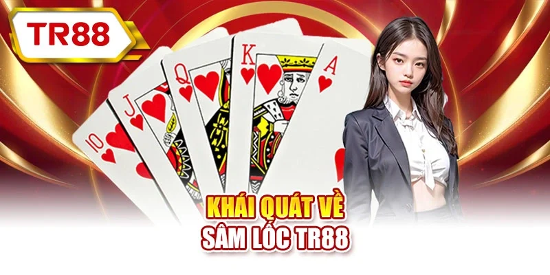 Khái quát về Sâm Lốc TR88
