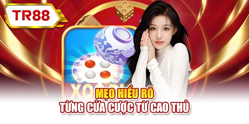 Mẹo hiểu rõ từng cửa cược từ cao thủ