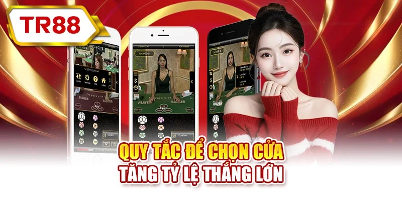 Quy tắc để chọn cửa - Tăng tỷ lệ thắng lớn