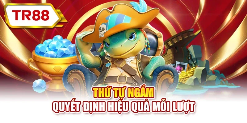 Thứ tự ngắm quyết định hiệu quả mỗi lượt