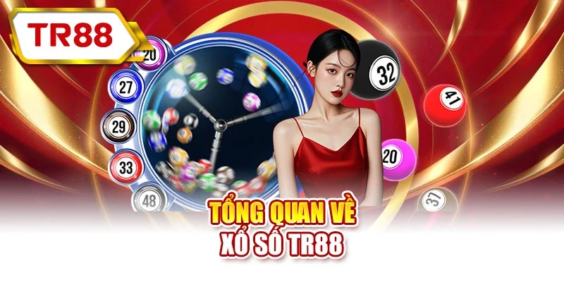 Tổng quan về xổ số TR88