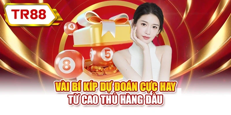 Vài bí kíp dự đoán cực hay từ cao thủ hàng đầu
