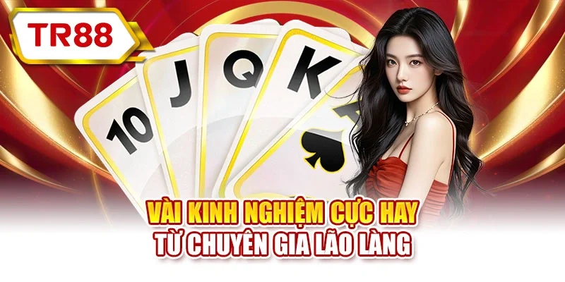 Vài kinh nghiệm cực hay từ chuyên gia lão làng