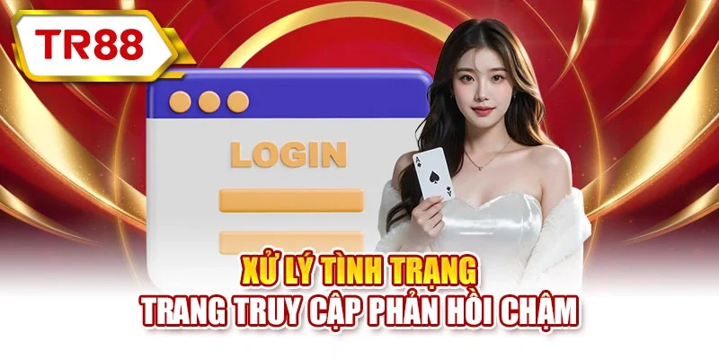 Xử lý tình trạng trang truy cập phản hồi chậm